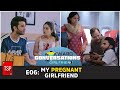 E06: My Pregnant Girlfriend | TSP's Awkward Conversations With Girlfriend | TSP Originals