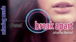 Break Apart - Johannes Bornlöf