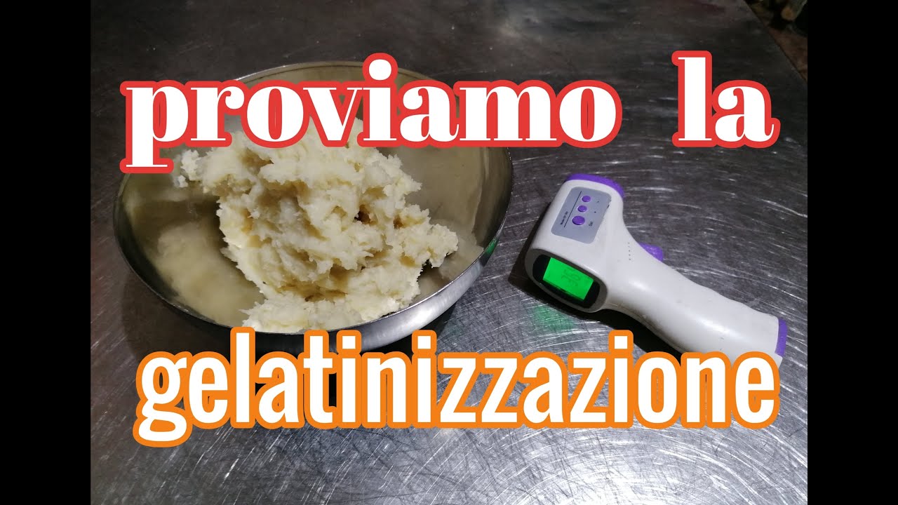 Proviamo la GELATINIZZAZIONE: cos'è?
