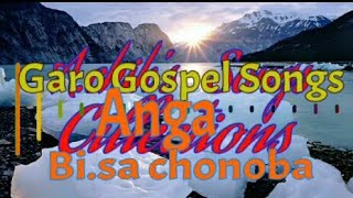 Garo Gospel songs (Anga Bi.sa Chonoba)