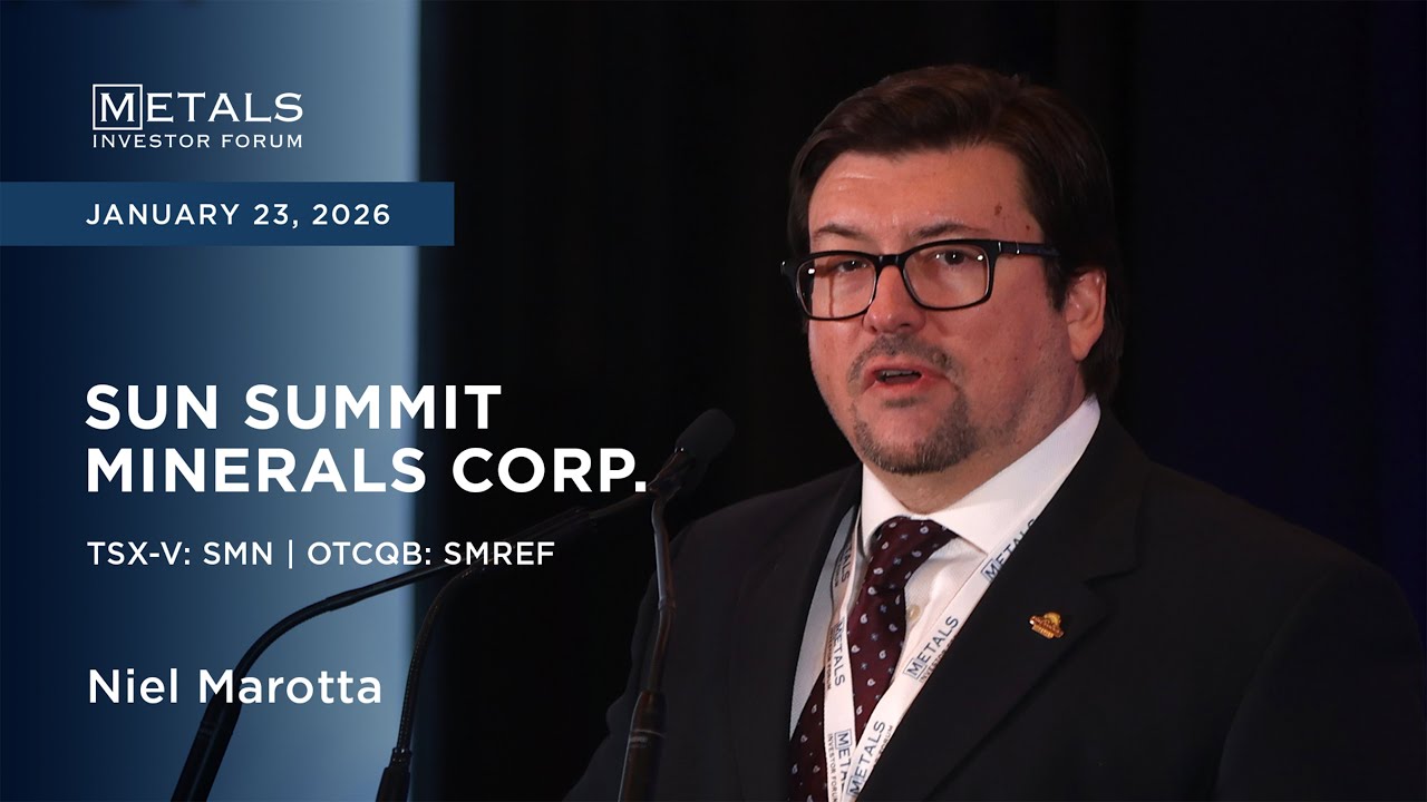 Niel Marotta of Sun Summit Minerals presents at Metals Investor Forum in Vancouver | January 2026