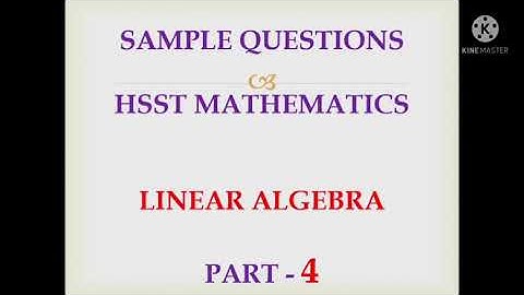 Hsst/ Set sample questions linear algebra part 4