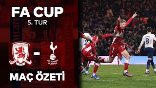 Fa Cup 5. Tur Özet Middlesbrough 1-0 Tottenham