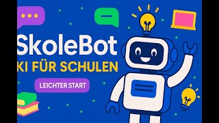 Skolebot In 5 Minuten So Einfach Startest Du Mit Ki Im Unterricht