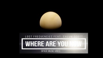 Lost Frequencies feat. Calum Scott - Where Are You Now (Space Music Video)
