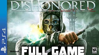 Dishonored-  Full  PS4 Gameplay Walkthrough | FULL GAME Longplay