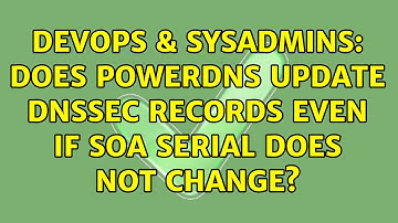 DevOps & SysAdmins: Does PowerDNS update DNSSEC records even if SOA serial does not change?