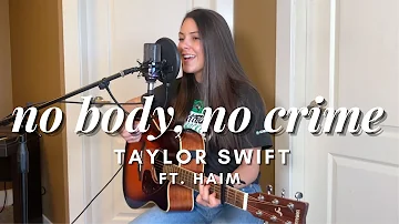 no body, no crime (ft. HAIM) - Taylor Swift (Cover)