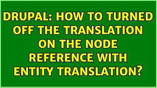 Drupal: How to turned off the translation on the node reference with entity translation? Wealth