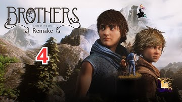 Brothers: A Tale of Two Sons REMAKE EP 4 - Full GAMEPLAY NO commentary [ENGLISH]