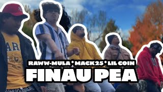 Raww-Mula, Mack25 Lil Coin - Finau Pea Official Music Video