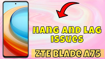 Hang And Lag Problem Solution ZTE Blade A75 || How to solve the hang and lag issues