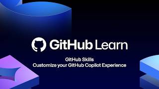 GitHub Skills :: Customize your GitHub Copilot experience Information