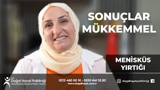 MENİSKÜS TEDAVİSİ HASTA MEMNUNİYETİ - SEYYİDE KOÇAK - DOĞAL HAYAT POLİKLİNİĞİ