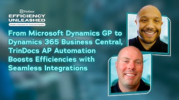 TrinDocs AP Automation Boosts Efficiencies with Seamless GP to Dynamics 365 Integrations