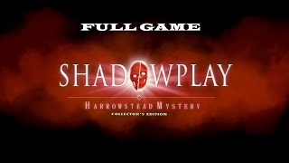 SHADOWPLAY HARROWSTEAD MYSTERY CE FULL GAME Complete walkthrough gameplay - ALL COLLECTIBLES + BONUS