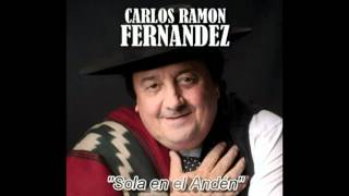 Video thumbnail of "Carlos Ramon Fernandez - Sola en el Andén"