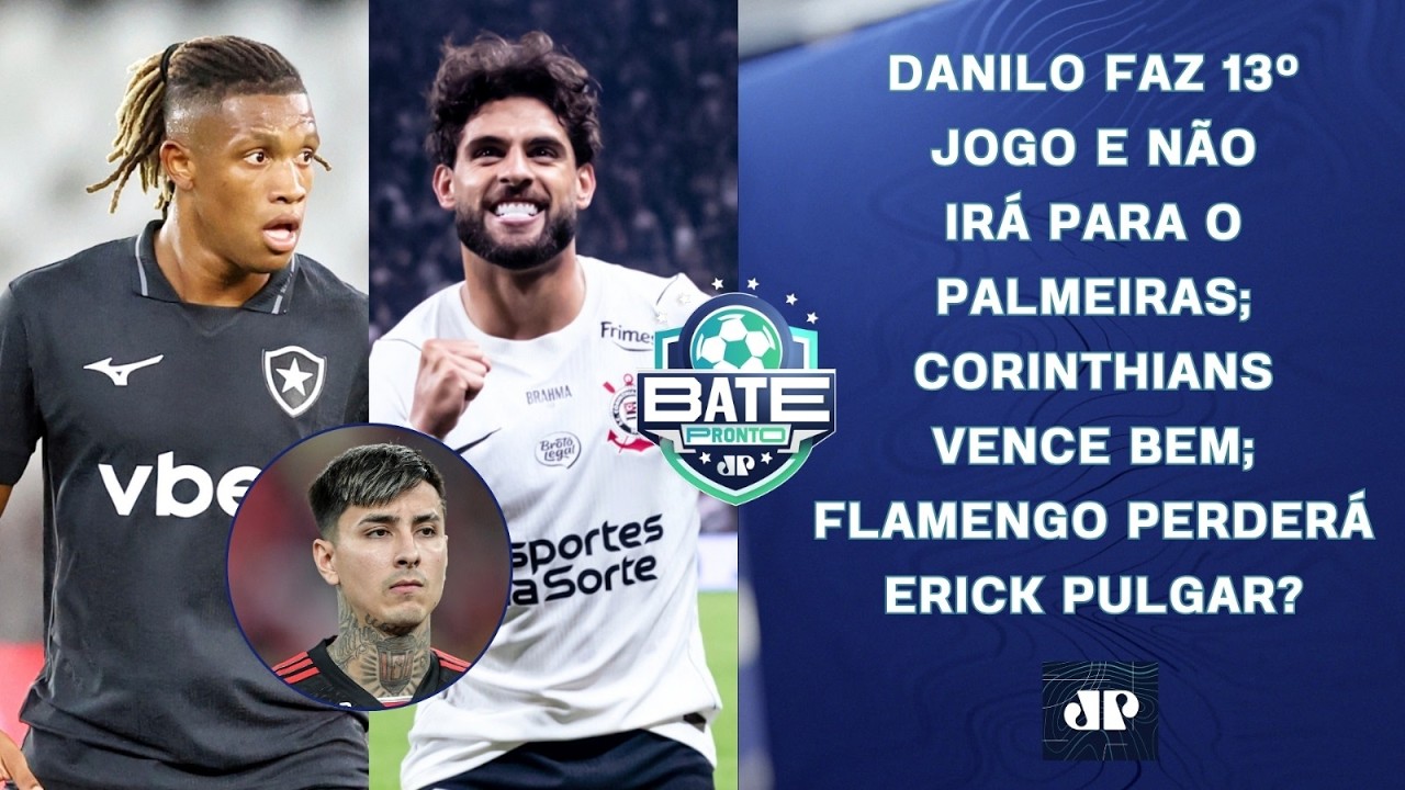 DANILO FAZ 13º JOGO E NÃO REFORÇARÁ O PALMEIRAS; TIMÃO VENCE BEM; FLA PERDERÁ PULGAR? | BATE-PRONTO