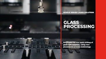 【HGTECH】Whole Series Laser Solution for Glass Processing