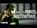 Miniature de la vidéo de la chanson Pontes Indestrutíveis