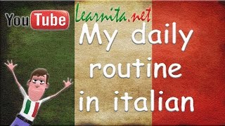 My daily routine in italian - Learn italian language