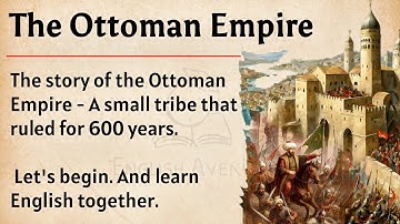 The History of Ottoman Empire || Learn English Through Story Level 2 🔥 || English Listening Practice