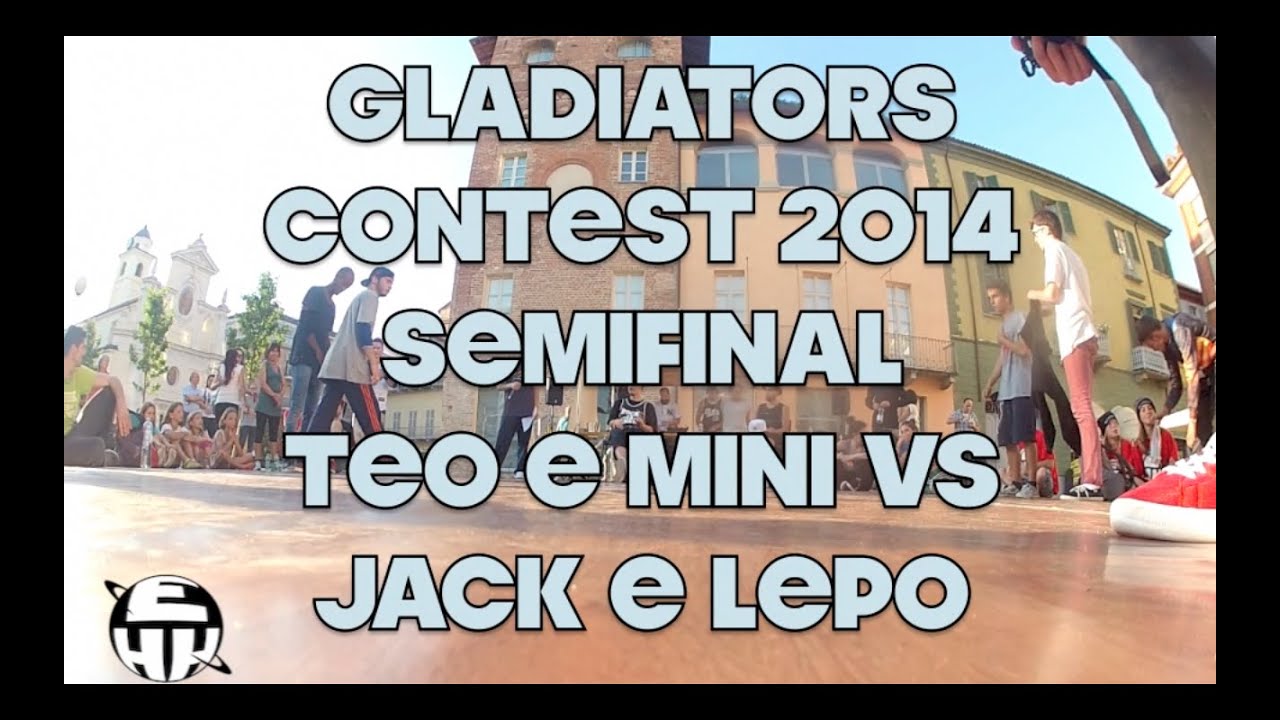 GLADIATORS CONTEST 2014  SEMIFINAL // Teo e Mini vs Jack e Lepo