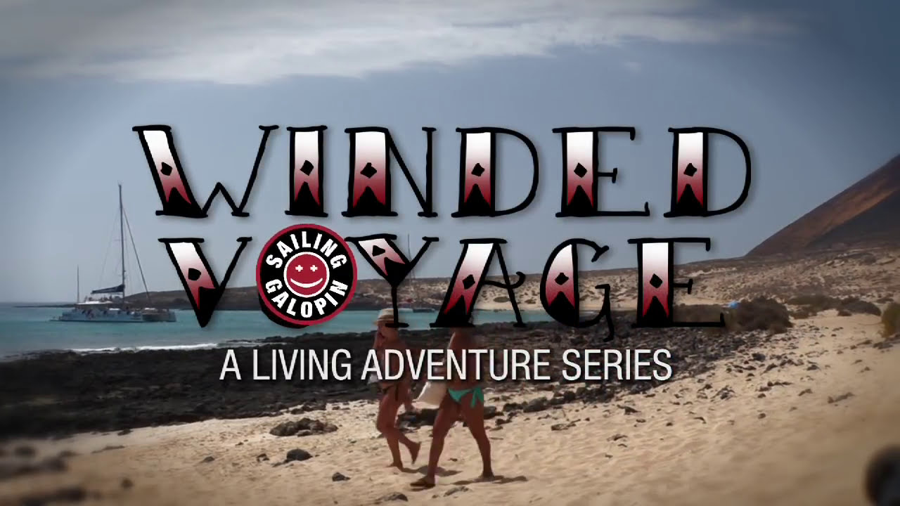 Winded Voyage 3 | Episode 15 | La Graciosa The Beautiful