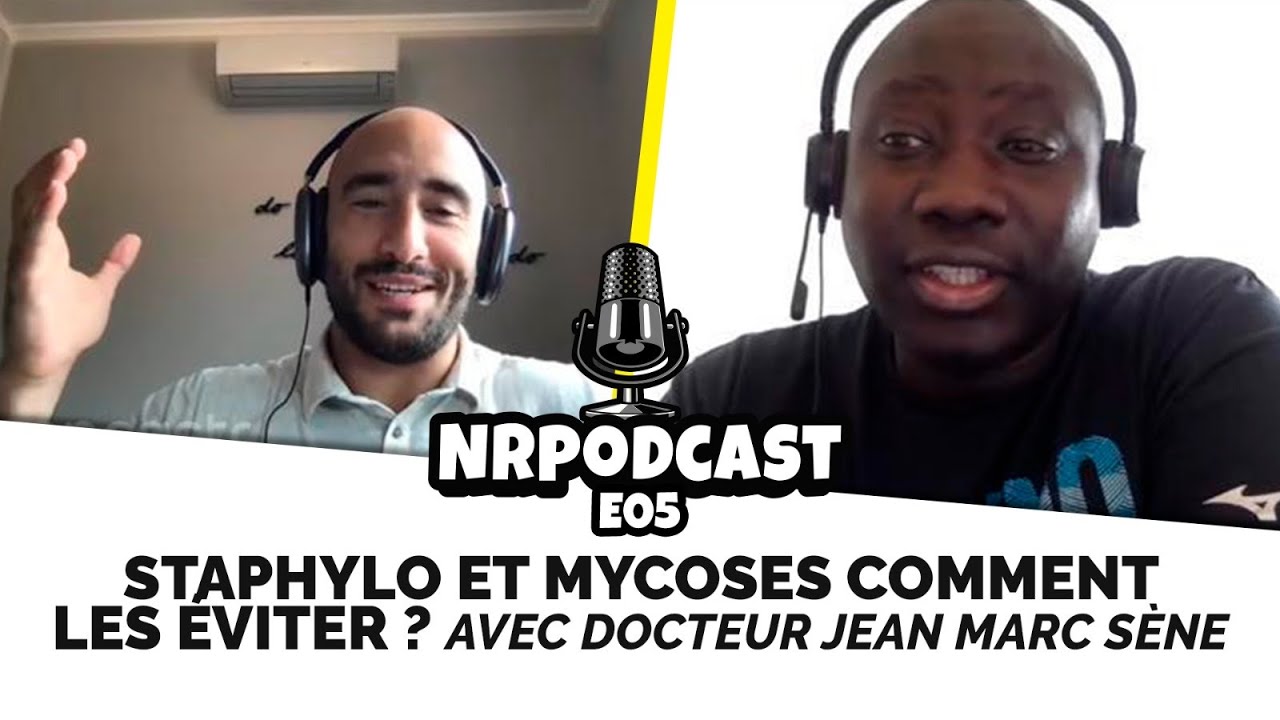 Docteur Jean-Marc Sene. Staphylocoque, mycoses, comment les éviter? E05  NRPodcast