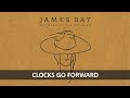 JAMES BAY CLOCKS GO FORWARD LYRICS mp3