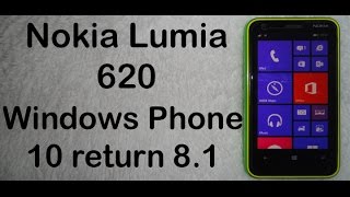 Nokia Lumia 620 откат прошивки с Windows Phone 10 на 8.1