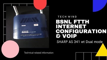 SHARP AS 341 WT Dual mode configuration for BSNL FTTH internet connection & VoIP | Modem config.