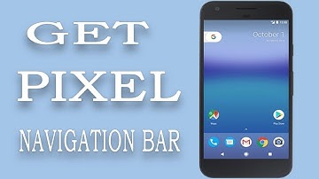 How To Get Pixel Nav Bar On Any Android [No Root Needed]