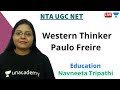 Western Thinker- Paulo Freire | Education |Unacademy Live NTA UGC NET | Navneeta Tripathi