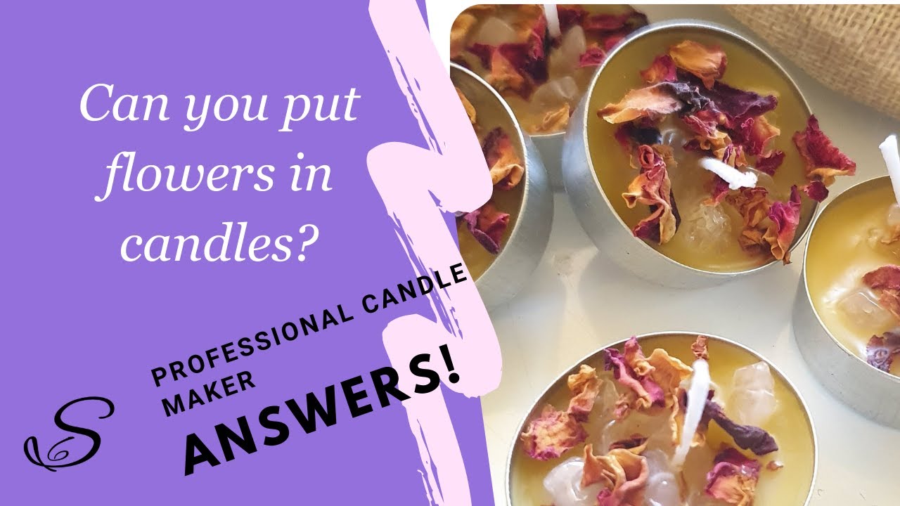 Can Dried Flowers Go in Candles? How to Safely Make Flower Candles - Garden  Therapy