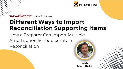 How a Preparer Can Import Multiple Amortization Schedules into a Reconciliation