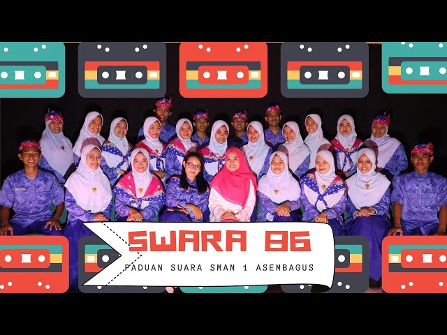 SWARA 86 || PADUAN SUARA || BAGIMU NEGERI || KEMBANG MALATHE || SMAN 1 ASEMBAGUS || SITUBONDO class=