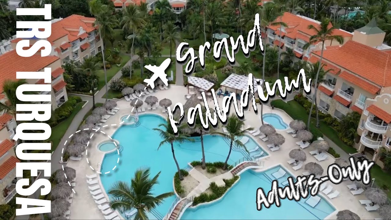 TRS Turquesa at Grand Palladium Punta Cana | Adults-only | all-inclusive | 5 star ⭐️⭐️⭐️⭐️⭐️