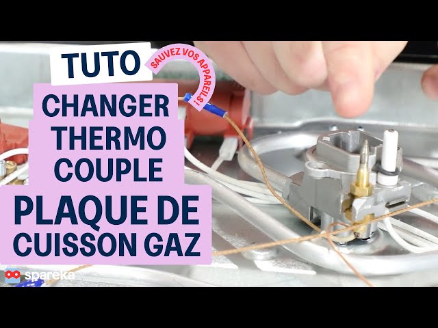 Comment changer un thermocouple sur un plaque de cuisson gaz - Tuto 