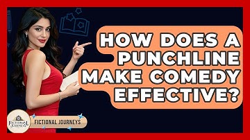 How Does A Punchline Make Comedy Effective? - Fictional Journeys