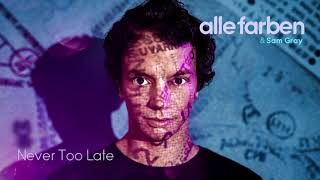 Video thumbnail of "Alle Farben & Sam Gray – Never Too Late [Official Audio]"