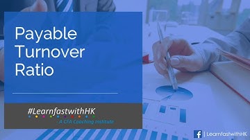 Payables Turnover Ratio | CFA Level 1 | 100% Concept Clarity