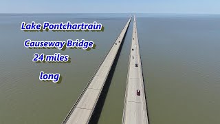 New Orleans 4K - World's LONGEST Bridge over the water - Lake Pontchartrain Causeway Bridge