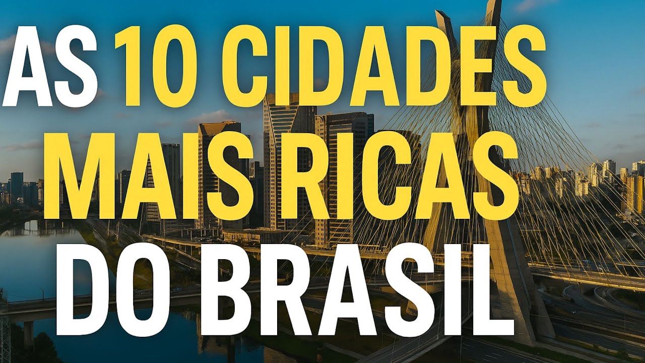 AS 10 CIDADES MAIS RICAS DO BRASIL! (ATUALIZADO) - YouTube