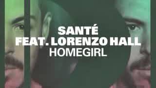 Santé featuring Lorenzo Hall   Homegirl