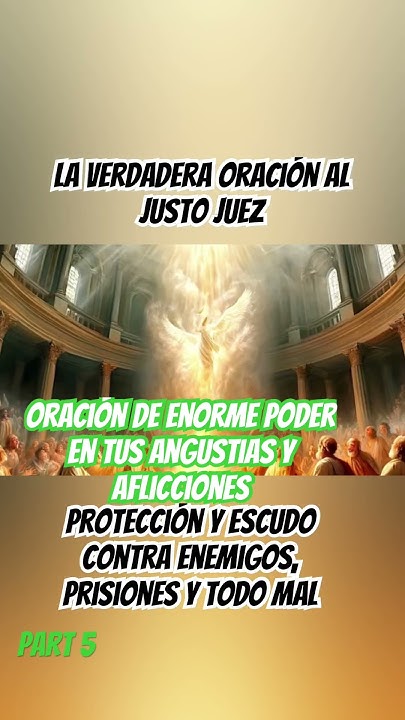 La Verdadera Oracion Al Justo Juez Para Casos Dificiles LA VERDADERA ORACIÓN AL JUSTO JUEZ PARA CASOS DIFÍCILES Y PROTECCIÓN DE