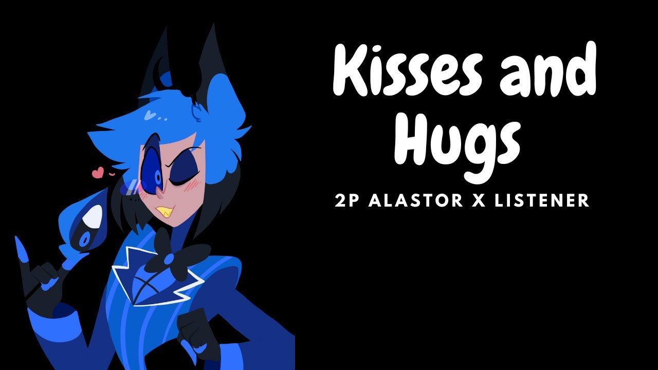 2p Alastor Gives you Hugs and Kisses| Hazbin x listener