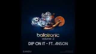 Ranidu ft Anson- Dip on it (Bailatronic mix)