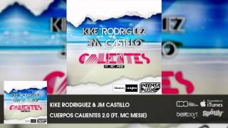 Video thumbnail of "Kike Rodriguez & Jm Castillo - Cuerpos Calientes 2.0 (ft Mc Mesie)"