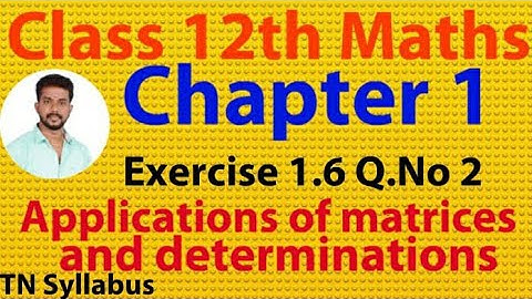 12th maths/Exercise 1.6 Q.no-2/chapter 1/Applications of matrices and determinants